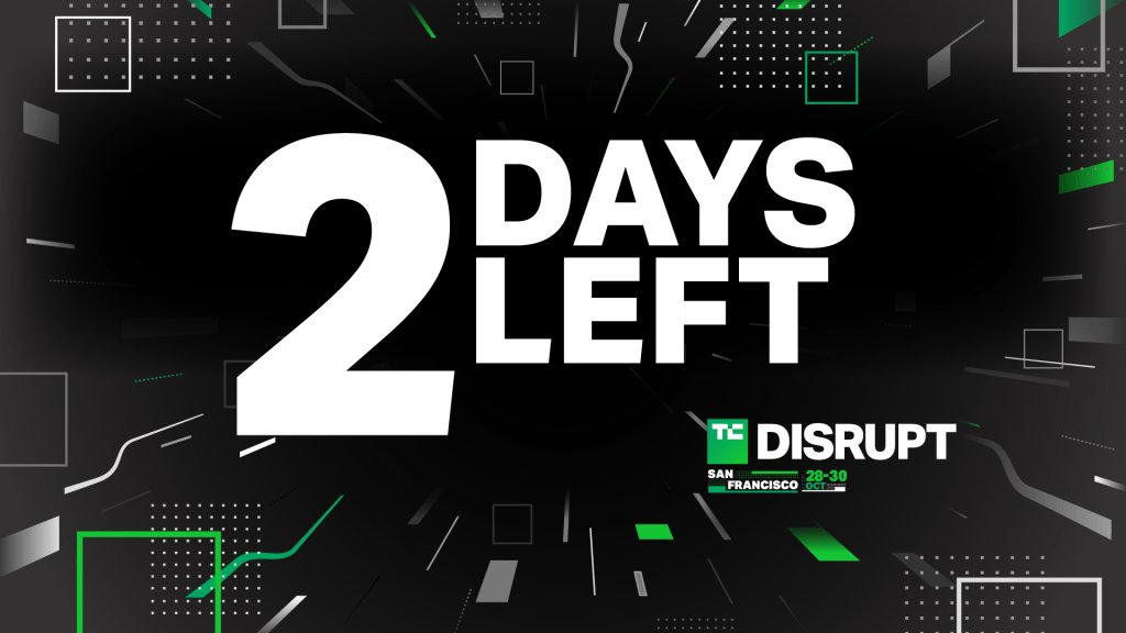 还剩48小时！TechCrunch Disrupt 2024的早鸟门票即将截止